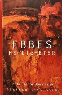 Ebbes hemligheter : en dokumentr berttelse