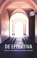 De effektiva: En bok om varfr vlfrdens medarbetare gr snder