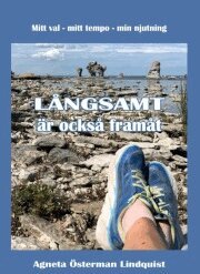 Agneta Österman Lindquist - Långsamt är också framåt : mitt val - mitt tempo - min njutning, E-bok
