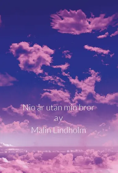 Nio år utan min bror