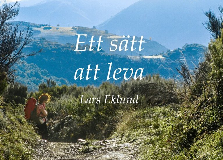 Lars Bruno Eklund - Ett sätt att leva : Camino de Santiago, Häftad
