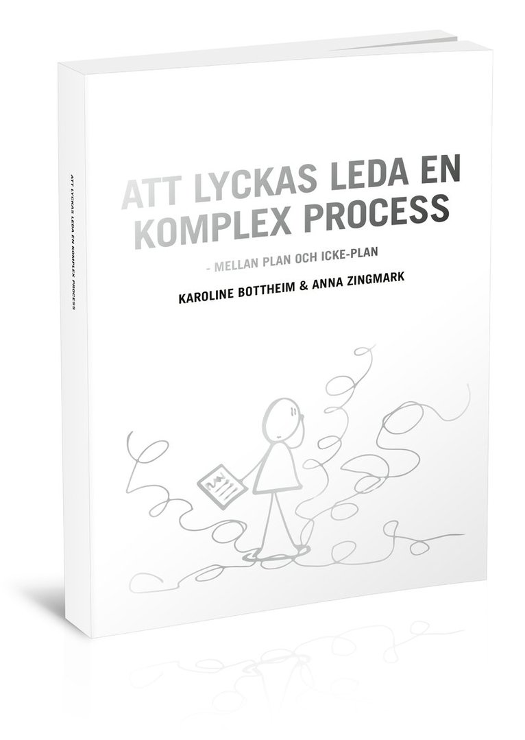 Karoline Bottheim, Anna Zingmark - Att lyckas leda en komplex process, Häftad