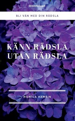 Monica Hamrin - Känn rädsla utan rädsla : bli vän med din rädsla, Häftad. Tillgänglighet: Lägg i varukorg
