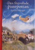 Den f�rtrollade pissepottan - Svenska folksagor