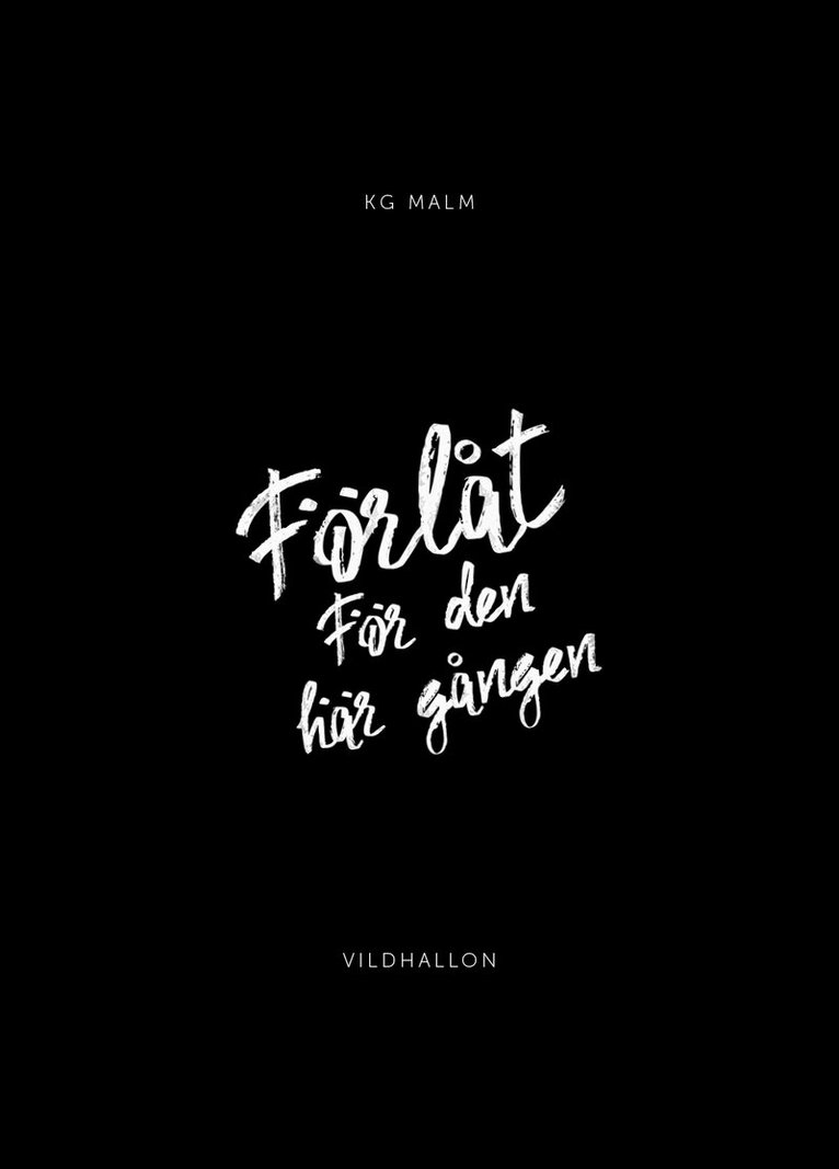 KG Malm - Förlåt för den här gången, Inbunden