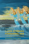 Ljuva dyrbara f�rnimmelser ?mest sj�lvl�rt under l�ng tids �vning: Om konstn�ren Victoria Nygren