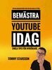 Tommy Starsson - Bemästra YouTube idag!, E-bok