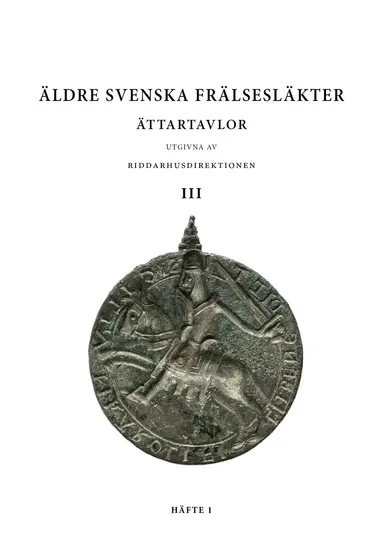 Äldre svenska frälsesläkter : ättartavlor Bd. 3, Häfte 1