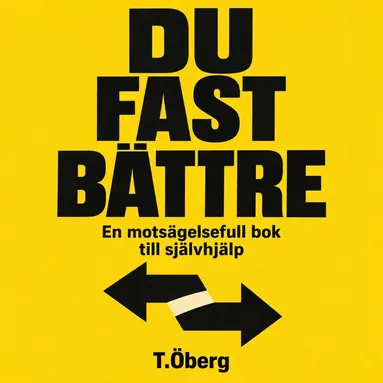 Tomas Öberg - Du fast bättre, en motsägelsefull bok till självhjälp, Ljudbok