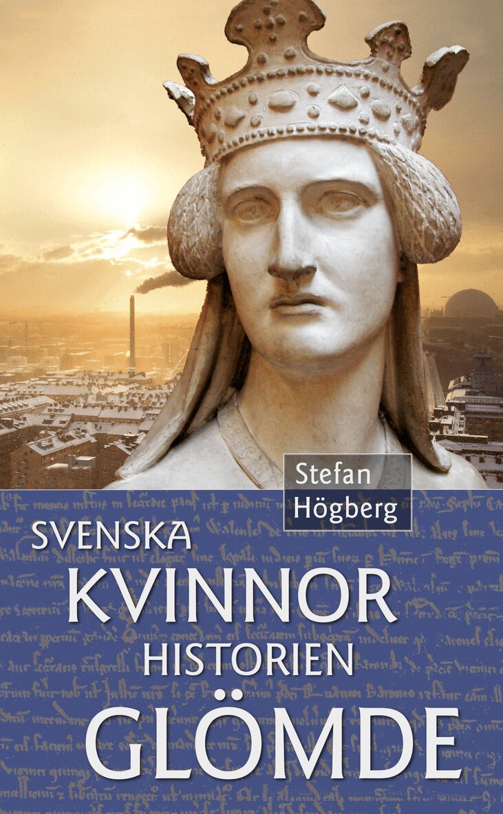 Stefan Högberg - Svenska kvinnor historien glömde, Häftad
