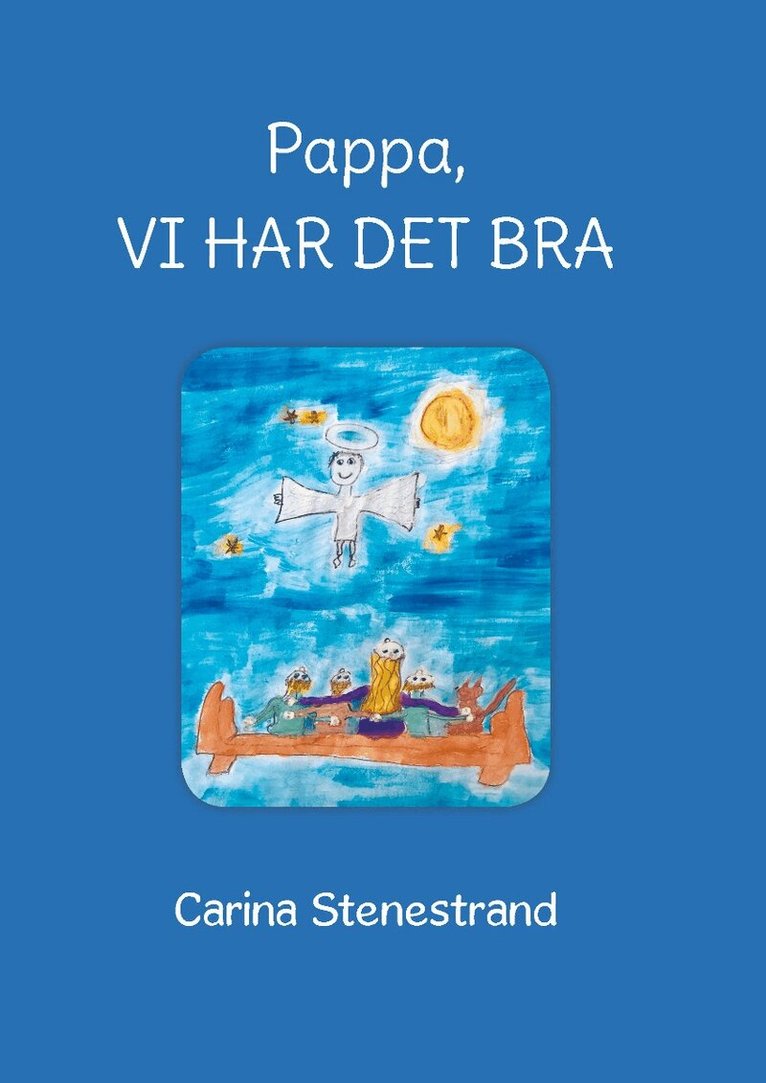 Carina Stenestrand - Pappa, vi har det bra, Inbunden