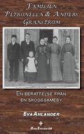 Familjen Petronella & Anders Granstrm : en berttelse frn en skogssameby