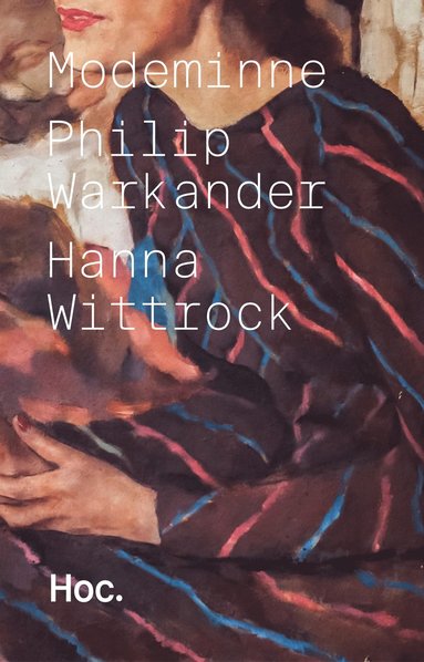 Philip Warkander, Hanna Wittrock - Modeminne, Häftad. Tillgänglighet: Lägg till
