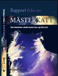 Rapport frn en msterkatt : vad mnniskor skulle kunna lra sig frn oss!