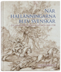 Nr hallnningarna blev svenskar. Ett dramatiskt nationalitetsbyte 1645-1720.