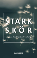 Starksk�r : livets skoskav & hj�rtats fyrverkerier