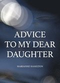 Advice to my dear daughter