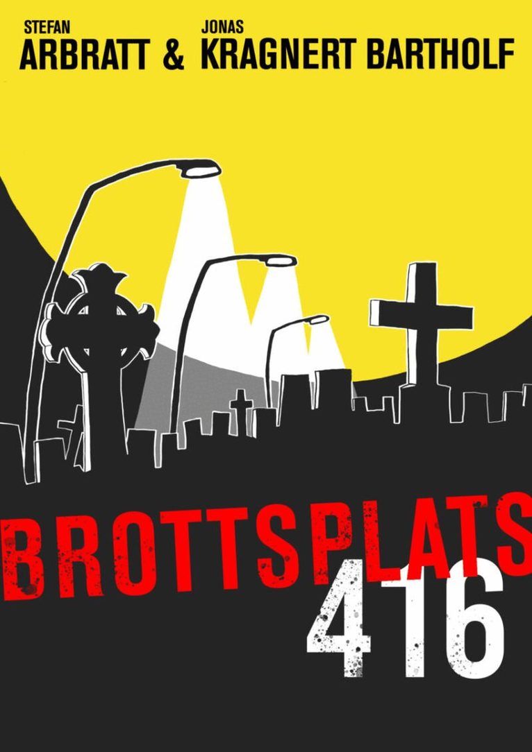 Stefan Arbratt, Jonas Kragnert Bartholf - Brottsplats 416, Inbunden