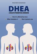 DHEA : a health promoting hormone