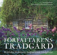 Författarens trädgård : brittiska författares inspirerande trädgårdar