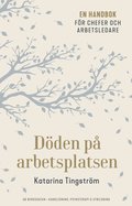 Dden p arbetsplatsen : en handbok fr chefer och arbetsledare