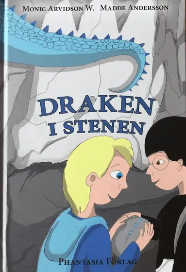 Monic Arvidson W - Draken i stenen, Inbunden