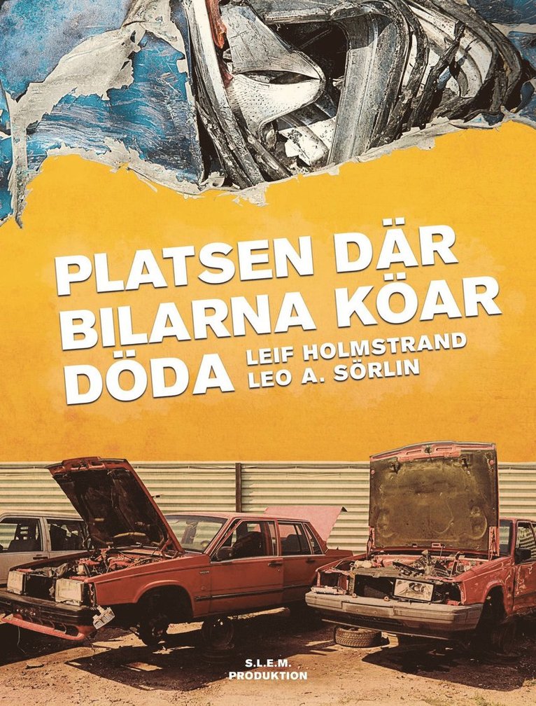 Leif Holmstrand - Platsen där bilarna köar döda, Inbunden