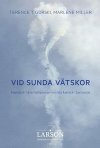 Vid sunda vtskor : handbok i terfallsprevention vid kemiskt beroende