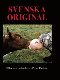 Svenska original : Sllsamma berttelser av Petter Karlsson