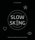 Slow skiing : presence and awareness for greater experiences
