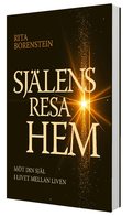 Sjlens resa hem : mt din sjl i livet mellan liven
