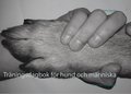 Tr�ningsdagbok f�r hund och m�nniska : allt b�rjar med r�relse
