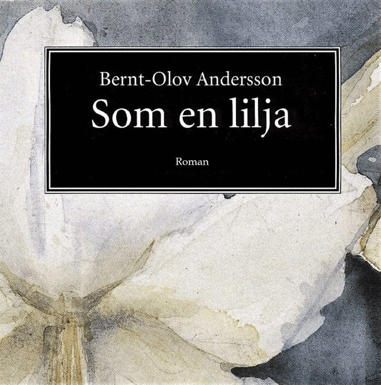 Bernt-Olov Andersson - Som en lilja, Ljudbok