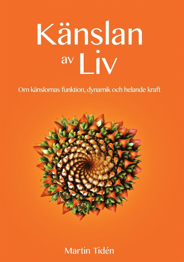 Martin Tidén - Känslan av liv: Om känslornas funktion, dynamik och helande kraft, E-bok