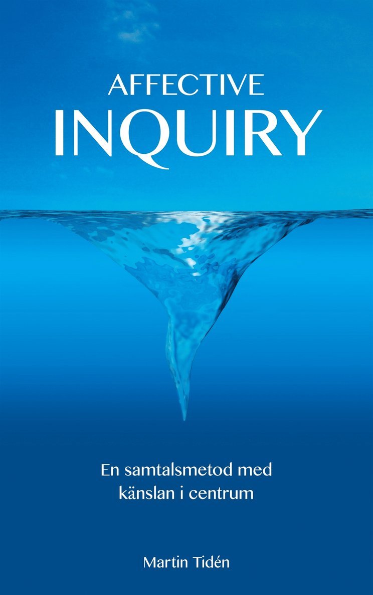Martin Tidén - Affective Inquiry: - En samtalsmetod med känslan i centrum, E-bok