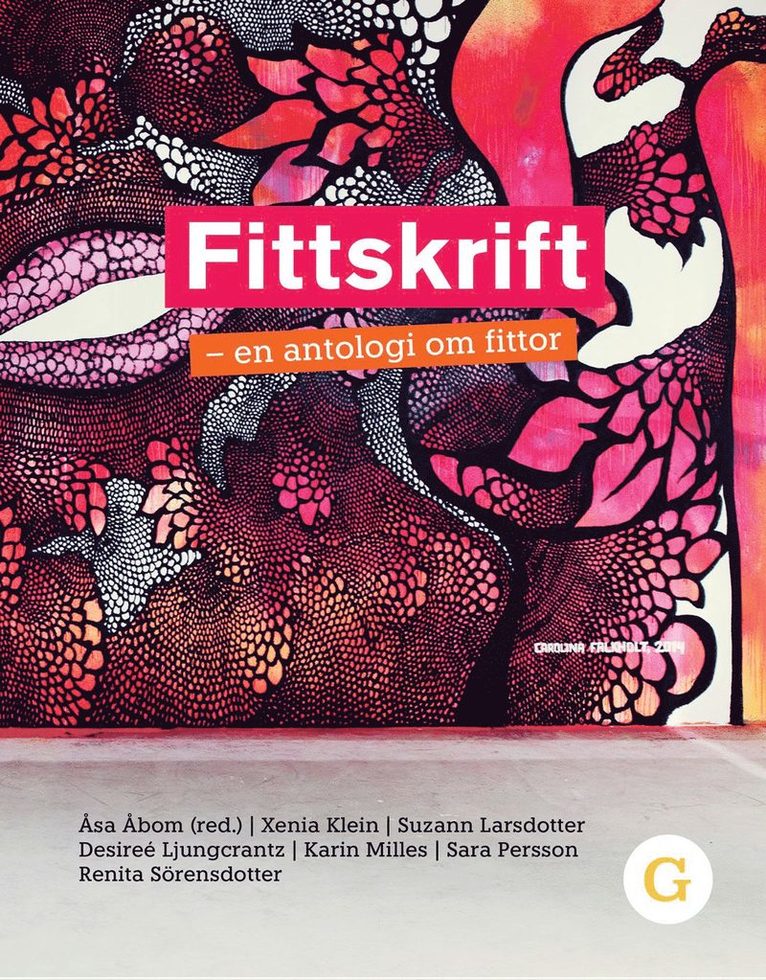 Åsa Åbom, Xenia Klein, Suzann Larsdotter, Desireé Ljungcrantz, Karin Milles, Sara Persson, Renita Sörensdotter - Fittskrift – en antologi om fittor, Häftad