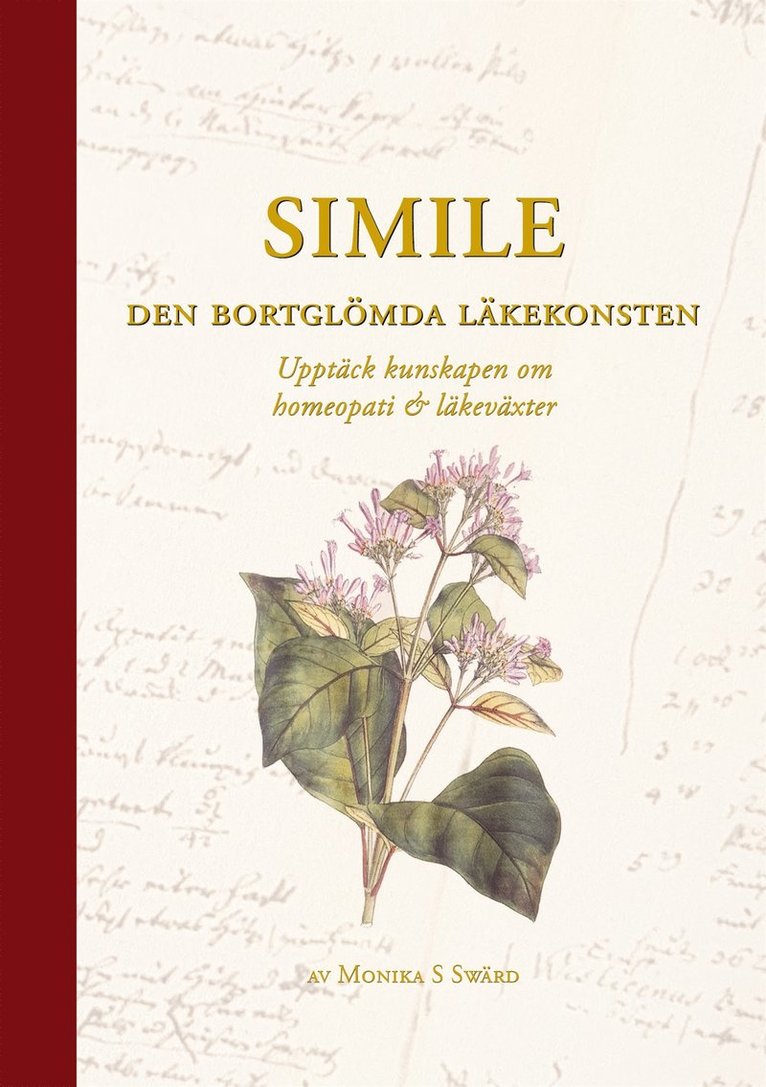 Monika S Swärd, Phenix förlaget - Simile - Den bortglömda läkekonsten: Upptäck kunskapen om homeopati och läkeväxter, E-bok