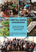 Omställningshandboken : guide till att skapa blomstrande lokala gemenskaper