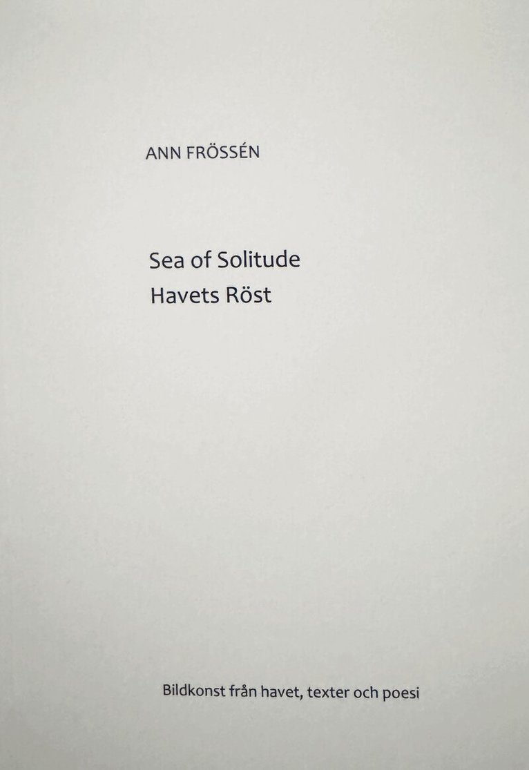 Ann Frössen - Sea of Solitude Havets Röst, Inbunden