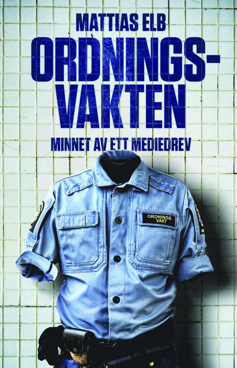Mattias Elb - Ordningsvakten : minnet av ett mediedrev, Häftad