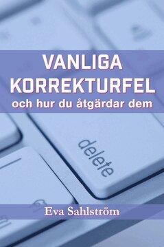 Eva Sahlström - Vanliga korrekturfel – och hur du åtgärdar dem, E-bok. Tillgänglighet: Lägg i varukorg