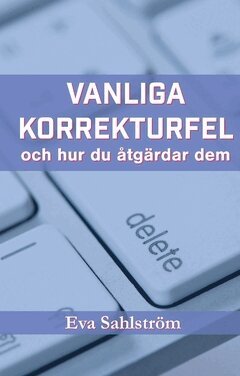 Eva Sahlström - Vanliga korrekturfel – och hur du åtgärdar dem, Häftad. Tillgänglighet: Lägg i varukorg