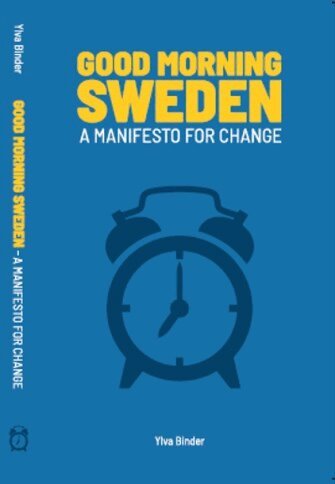 Ylva Binder - Good morning Sweden : a manifesto for change, Häftad