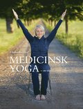 Medicinsk yoga : en väg till bättre hälsa