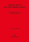 Vikingarna i det frankiska riket : en jämförande studie av några källor från 800-talet