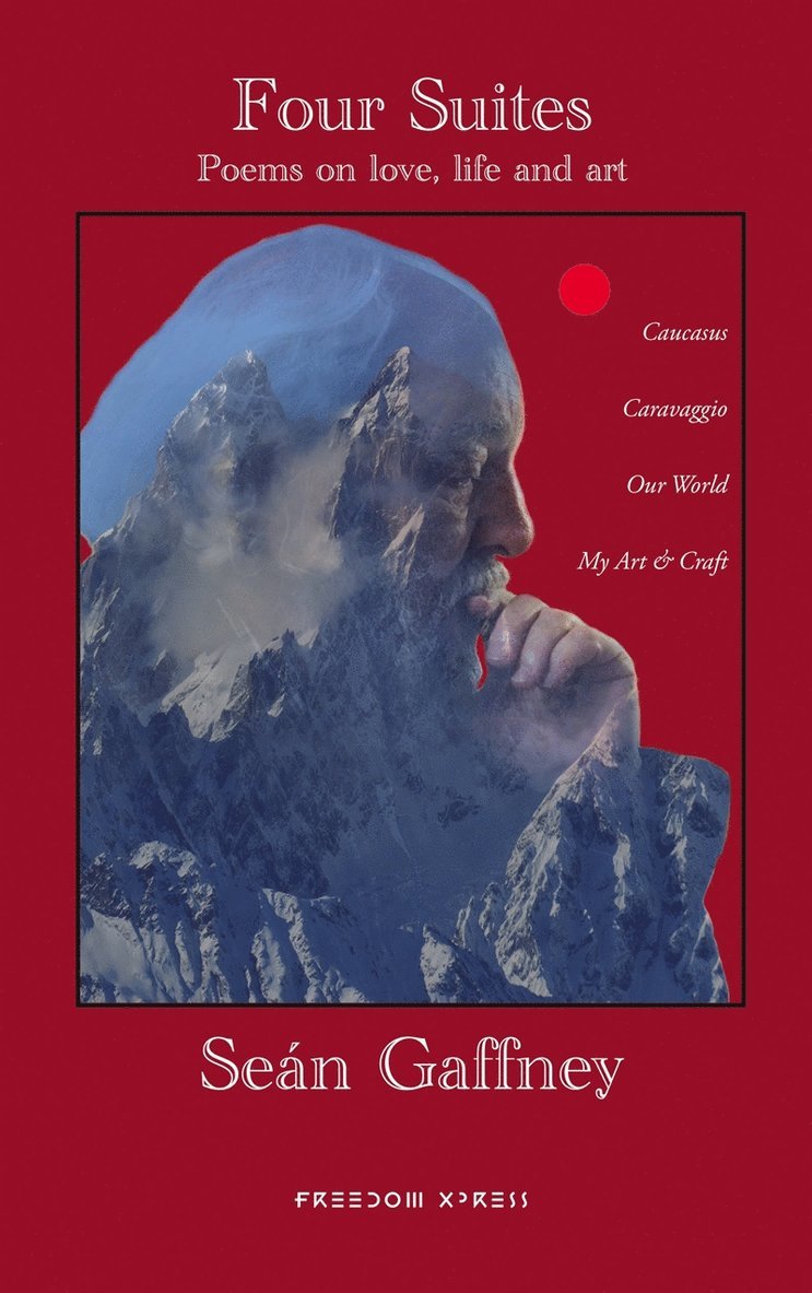 Seán Gaffney, Lars Berg Egenart / Freedom Xpress - Four Suites: Poems on love, life and art, E-bok