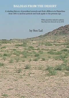 Son Lal - Baldias from the desert : a winding history of grassland nomads and their offshoots in Rajasthan from 1981 to ancient periods and back again to the present age., Häftad