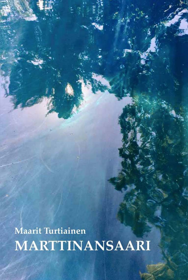 Maarit Turtiainen - Marttinansaari, Häftad