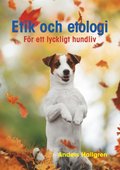 Etik och etologi - Fr ett lyckligt hundliv