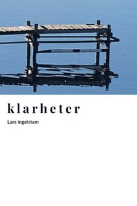 Klarheter : minnen och reflexioner från mitt liv